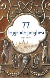 77 leggende praghesi / 77 pražských legend (italsky)