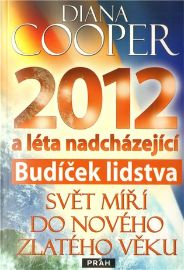 2012 Budíček lidstva - Svět míří do nového Zlatého věku
