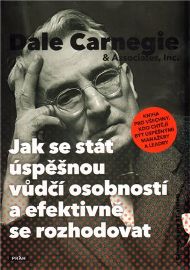 Jak se stát úspěšnou vůdčí osobností a efektivně se rozhodovat