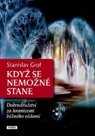 Když se nemožné stane - Dobrodružství za hranicemi běžného vědomí