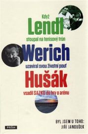 Když Lendl stoupal na tenisový trůn, Werich uzavíral svou životní pouť a Hušák vsadil sazk