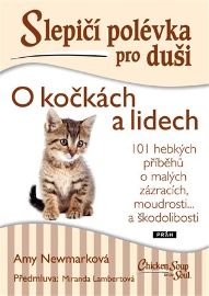 Slepičí polévka pro duši - O kočkách a lidech - Amy Newmark - Psychologické romány Slepičí polévka pro duši - O kočkách a lidech