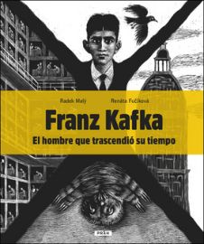 Franz Kafka - El hombre que trascendió su tiempo - Renáta Fučíková,Radek Malý - Španělská literatura Franz Kafka - El hombre que trascendió su tiempo