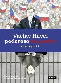 Václav Havel poderoso sin poder en el siglo XX