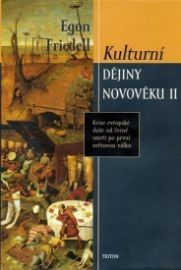 Kulturní dějiny novověku II. - Krize evropské duše od černé smrti po první světovou válku - Egon Friedell - Literatura faktu Kulturní dějiny novověku II. - Krize evropské duše od černé smrti po první světovou válku