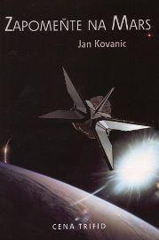 Zapomeňte na Mars - Jan Kovanic - Česká a slovenská sci-fi Zapomeňte na Mars