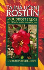 Tajná učení rostlin - Moudrost srdce při přímém vnímání ....