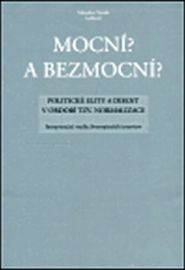 Mocní? A Bezmocní? - Politické elity a disent v období tzv.normalizace