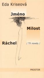 Jméno, Milost, Ráchel (tři novely)