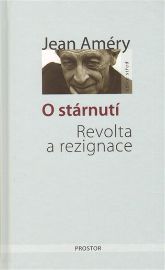 O stárnutí - Revolta a rezignace