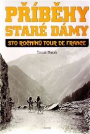 Příběhy Staré dámy - Sto ročníků Tour de
