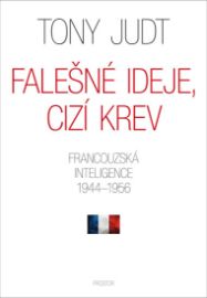 Falešné ideje, cizí krev - Francouzská inteligence 1944-1956