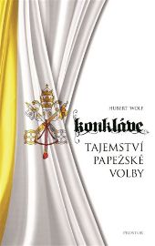 Konkláve - Hubert Wolf - Esoterika a duchovno Konkláve