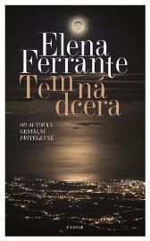 Temná dcera - Elena Ferrante - Romány Temná dcera