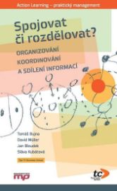 Spojovat či rozdělovat? - Organizování, koordinování a sdílení informací