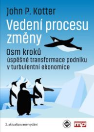 Vedení procesu změny - Osm kroků úspěšné transformace podniku v turbulentní ekonomice