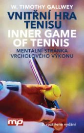 Vnitřní hra tenisu / Inner Game of Tennis - Mentální stránka vrcholového výkonu