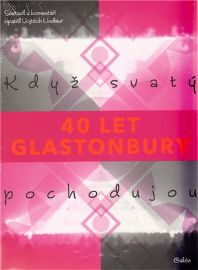 Glastonbury.Když staví pochodujou