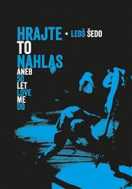 Hrajte to nahlas aneb 50 let Love Me Do - Leoš Šedo - Hudba Hrajte to nahlas aneb 50 let Love Me Do