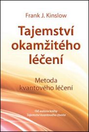 Tajemství okamžitého léčení – Metoda kvantového léčení