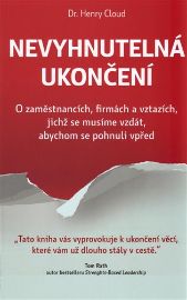 Nevyhnutelná ukončení - O zaměstnancích, firmách a vztazích, jichž se musíme vzdát, abycho