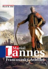 Maršál Lannes - Francouzský Achilles