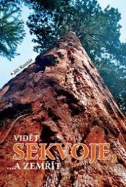 Vidět sekvoje, ...a zemřít