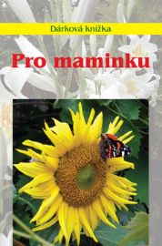 Pro maminku - Rčení a přísloví Pro maminku