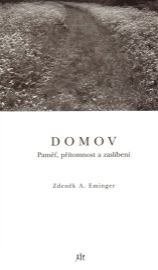 Domov. Paměť, přítomnost a zaslíbení