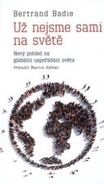 Už nejsme sami na světě - Nový pohled na "globální uspořádání světa"