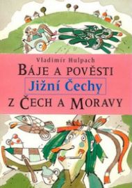 Báje a pověsti Jižní Čechy