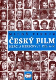 Český film - Herci a herečky 1.díl A-K