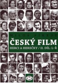 Český film - Herci a herečky II. díl L-Ř