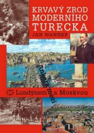 Krvavý zrod moderního Turecka. Ankara mezi Londýnem a Moskvou