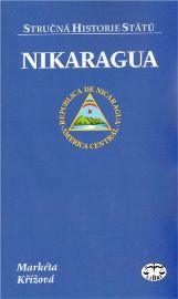 Nikaragua - stručná historie států - Markéta Křížová - Literatura faktu Nikaragua - stručná historie států