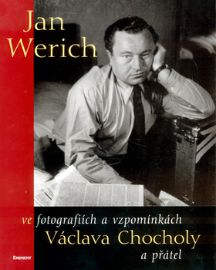 Jan Werich ve zpomínkách a fotografiích Václava Chocholy a přátel