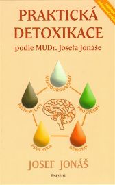 Praktická detoxikace podle MUDr. Josefa Jonáše