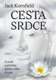 Cesta srdce - Úskalí a přísliby duchovního života