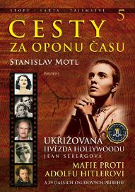 Cesty za oponu času 5 - Ukřižovaná hvězda Hollywoodu Jean Sebergová