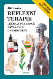 Reflexní terapie - Léčba a prevence závažných onemocnění - Jiří Janča - Alternativní medicína Reflexní terapie - Léčba a prevence závažných onemocnění