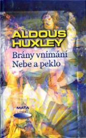 Brány vnímání. Nebe a peklo