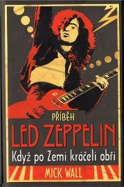 Příběh Led Zeppelin - Když po zemi kráč