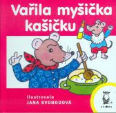 Vařila myšička kašičku - leporelo/dotisk