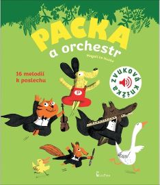 Packa a orchestr - Zvuková knížka - Magali Le Huche - Zvuková leporela Packa a orchestr - Zvuková knížka