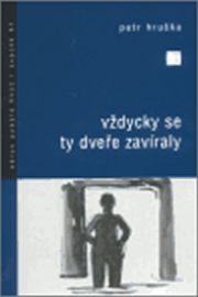 Vždycky se ty dveře zavíraly