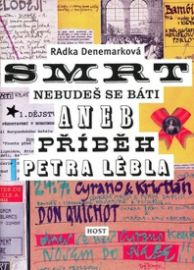 Smrt - nebudeš se báti aneb příběh Petra Lébla