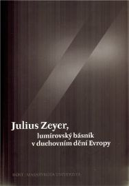 Julius Zeyer, lumírovský básník v duchovním dění Evropy