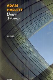 Union Atlantic - Adam Haslett - Romány Union Atlantic