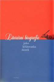 Literární biografie jako křižovatka žánrů