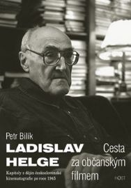 Ladislav Helge - Cesta za občanským filmem - Petr Bilík - Výtvarné umění Ladislav Helge - Cesta za občanským filmem